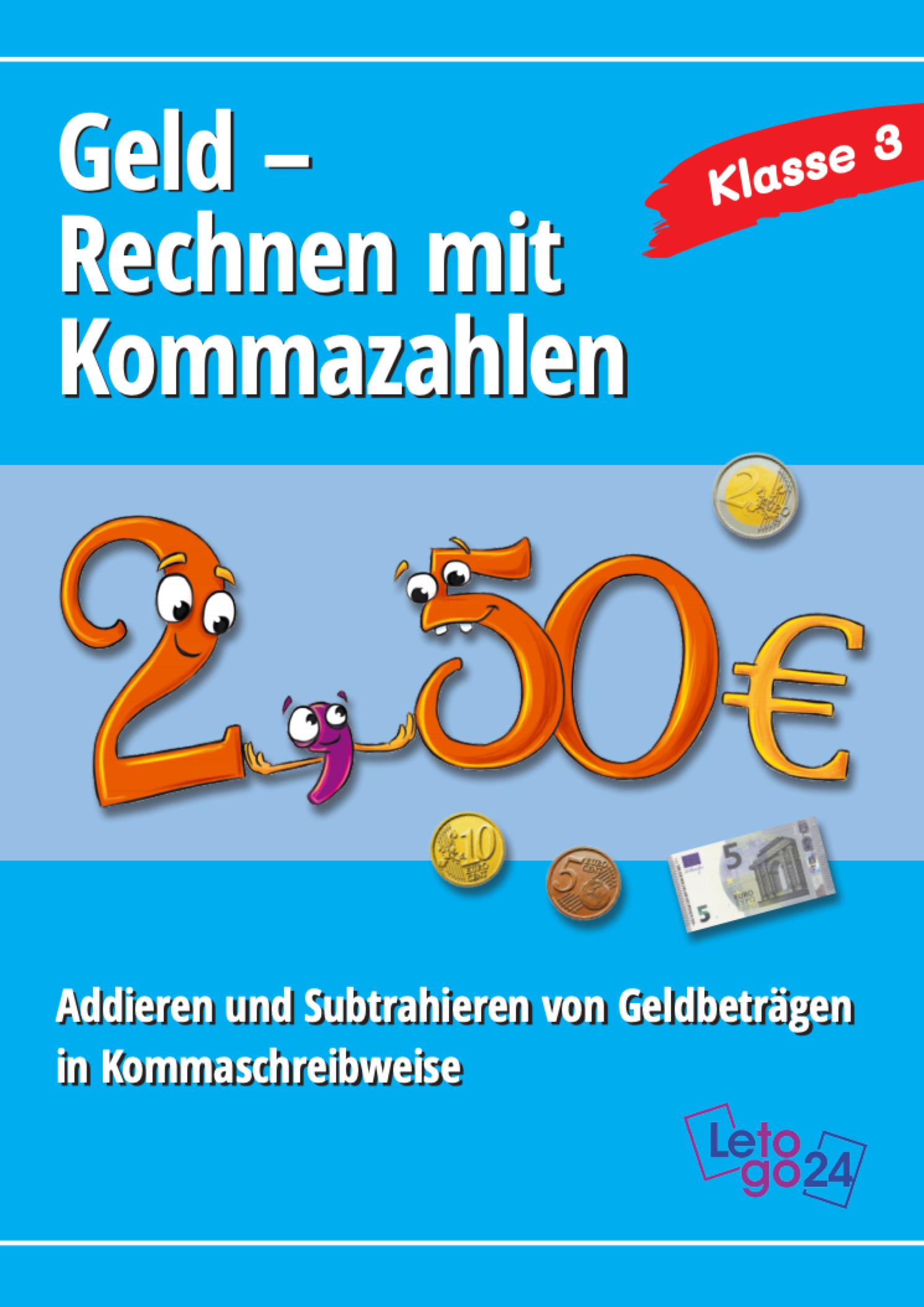 Cover des E-Books `Geld -Rechnen mit Kommazahlen` mit Bildern von Münzen, eines Fünf-Euroscheines und eines personifizierten Preises 2,50 Euro.