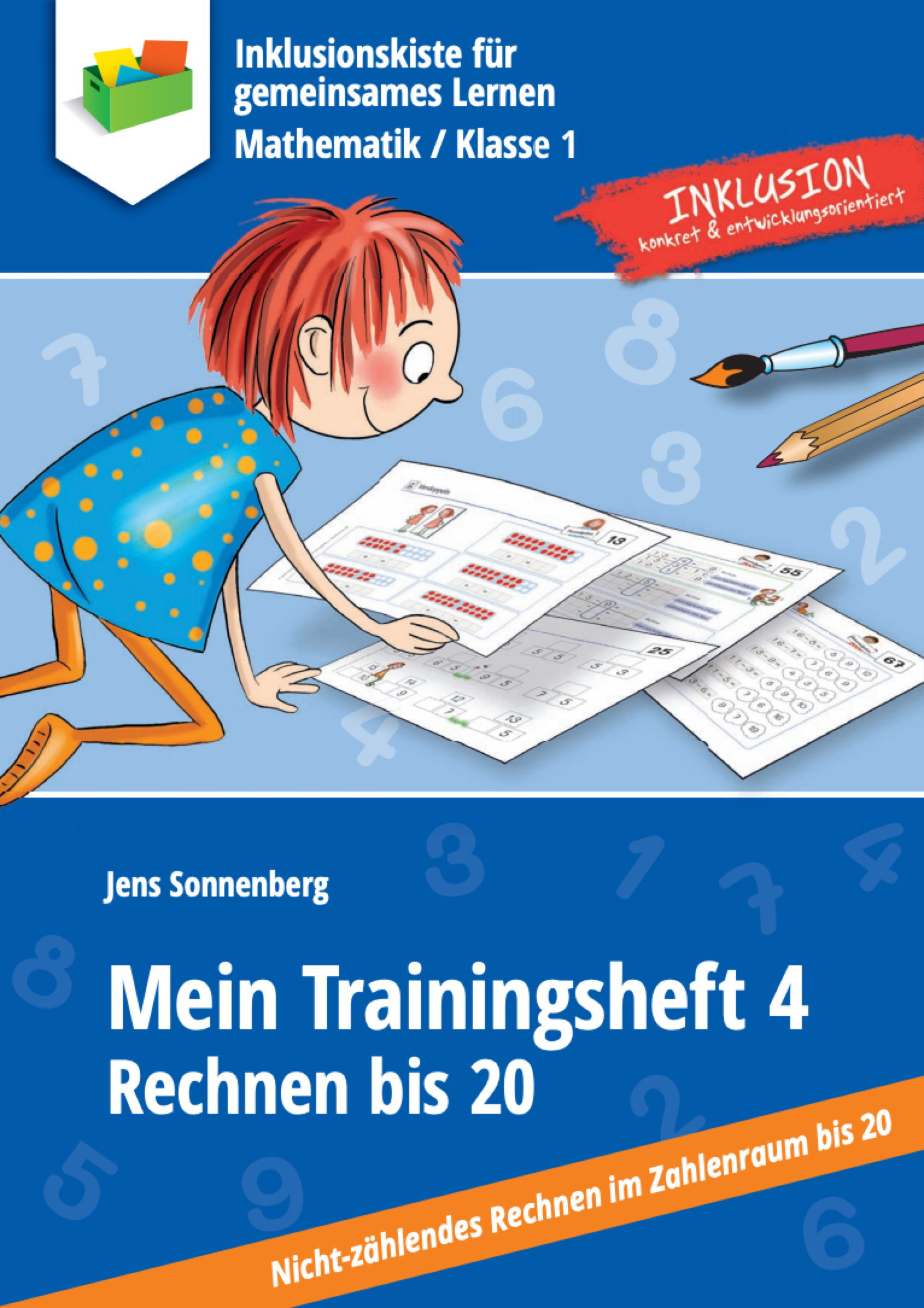 E-Book-Cover mit einem Kind, das konzentriert Arbeitsblätter bearbeitet. Titel: „Mein Trainingsheft 4 – Rechnen bis 20“ von Jens Sonnenberg. Fokus auf nicht-zählendes Rechnen im Zahlenraum bis 20, für inklusiven Matheunterricht Klasse 1
