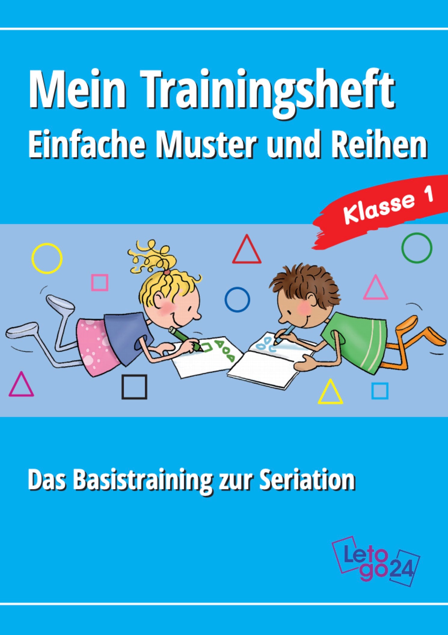Das hellblaues E-Book-Cover des Verlages `Letogo24` zeigt zwei sich gegenüberliegende Kinder, die auf dem Bauch liegen und Muster in ein Heft malen. Um die Kinder befinden sich diversen geometrische Flächen: Dreiecke, Kreise und Vierecke. Der Titel lautet „Mein Trainingsheft: Einfache Muster & Reihen“. Der Untertitel ist „Das Basistraining zur Seriation“.