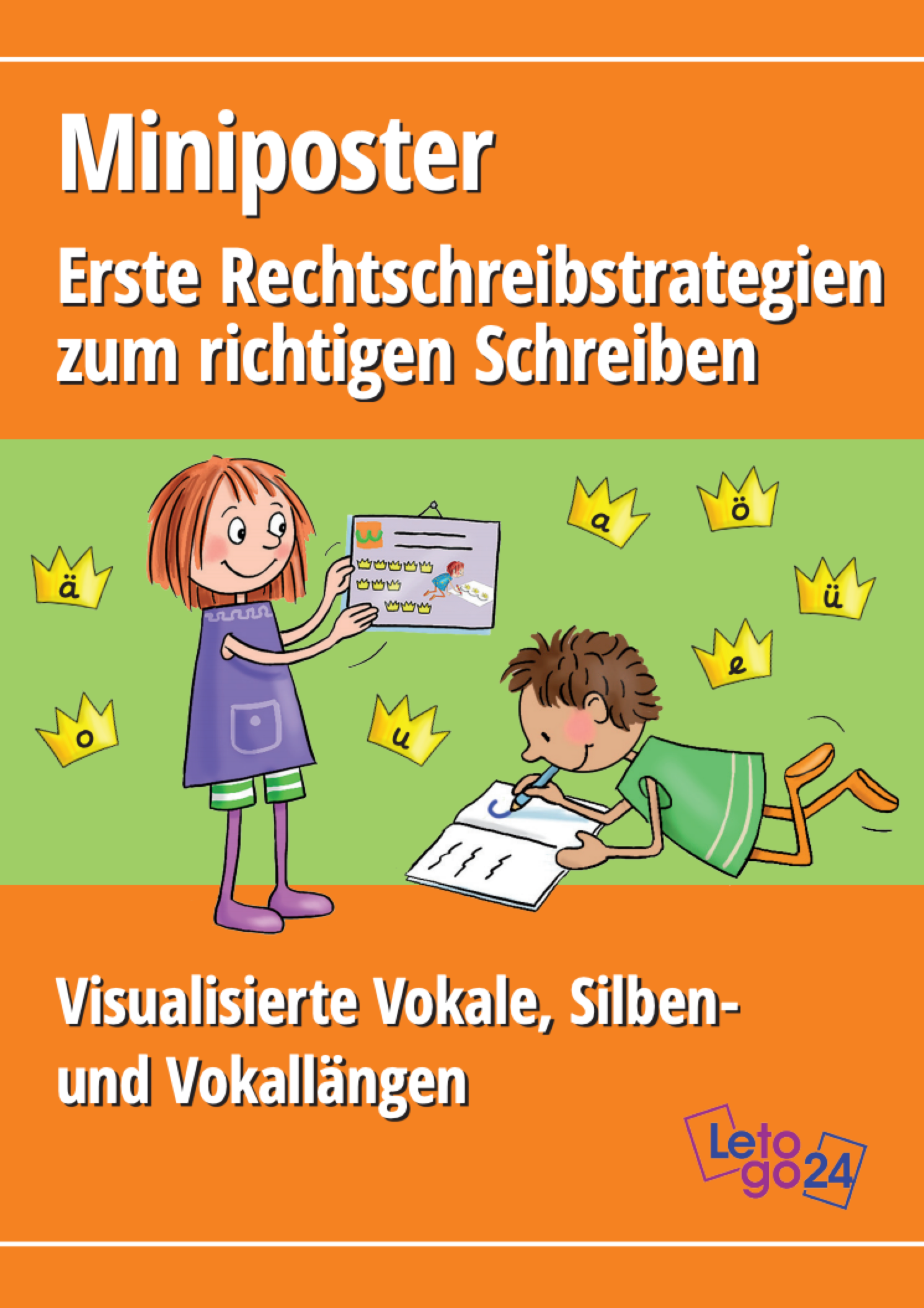 Cover des E-Books: `Miniposter - erste Rechtschreibstrategien zum richtigen Schreiben`. in der Mitte des Cover hält ein gezeichnetes Mädchen ein Miniposter in der Hand. Ein Junge liegt auf dem Boden und schreibt in ein Heft. Um die Kinder schmücken gelbe Kronen mit Vokalen das Bild. Darunter steht der Untertitel des E-Books :´Visualisiert Vokale, Silben- und Vokallängen.`