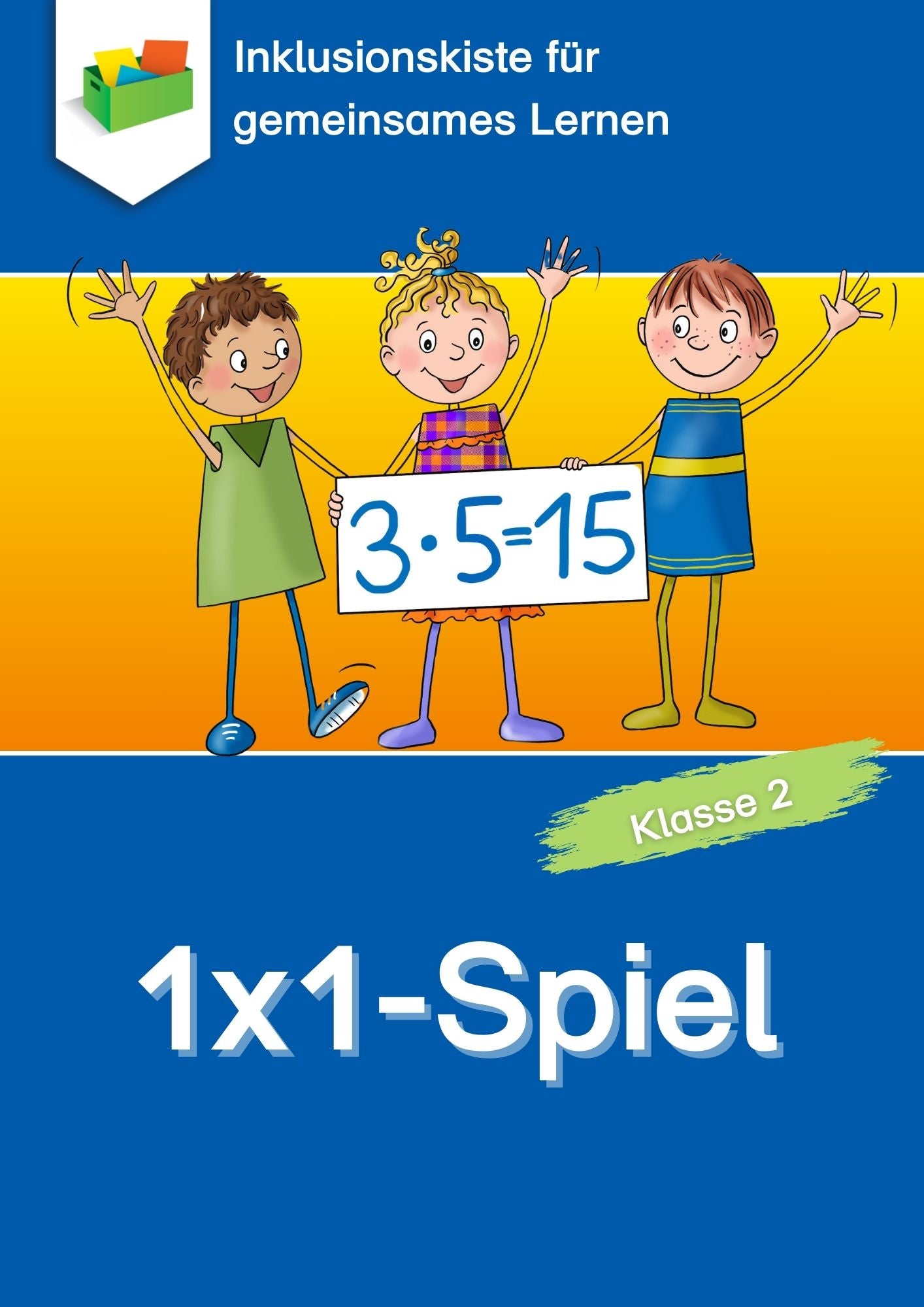 Cover des E-Books "1 x 1-Spiel" für Grundschüler. Auf dem blauen Hintergrund sind drei gezeichnete Kinder zu sehen, die jeweils eine Hand heben, um die Malaufgabe 3 × 5 = 15 darzustellen. Vor ihnen hängt ein Plakat mit der Aufgabe.