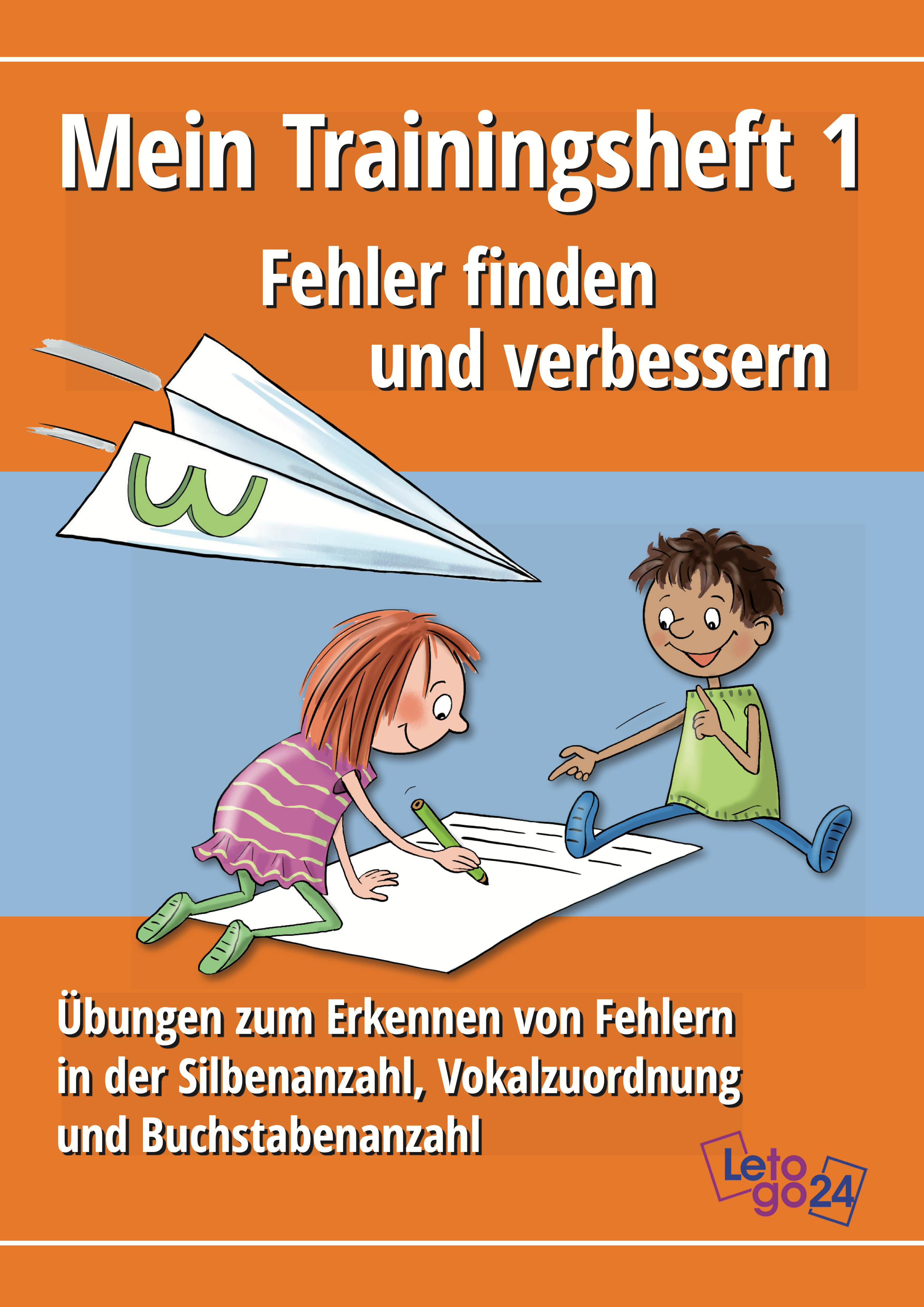 Cover eines E-Books mit dem Titel 'Mein Trainingsheft 1: Fehler finden und verbessern'. Zwei Kinder sitzen auf dem Boden. Ein Mädchen schreibt auf ein großes Blatt Papier, während ein Junge darauf zeigt. Ein Papierflieger mit einem grünen Strategiezeichen `Arbeit mit Silben `fliegt darüber. Die Farben des Covers sind orange und blau, und es enthält Informationen zu Übungen, die Fehler in Silbenanzahl, Vokalzuordnung und Buchstabenanzahl behandeln