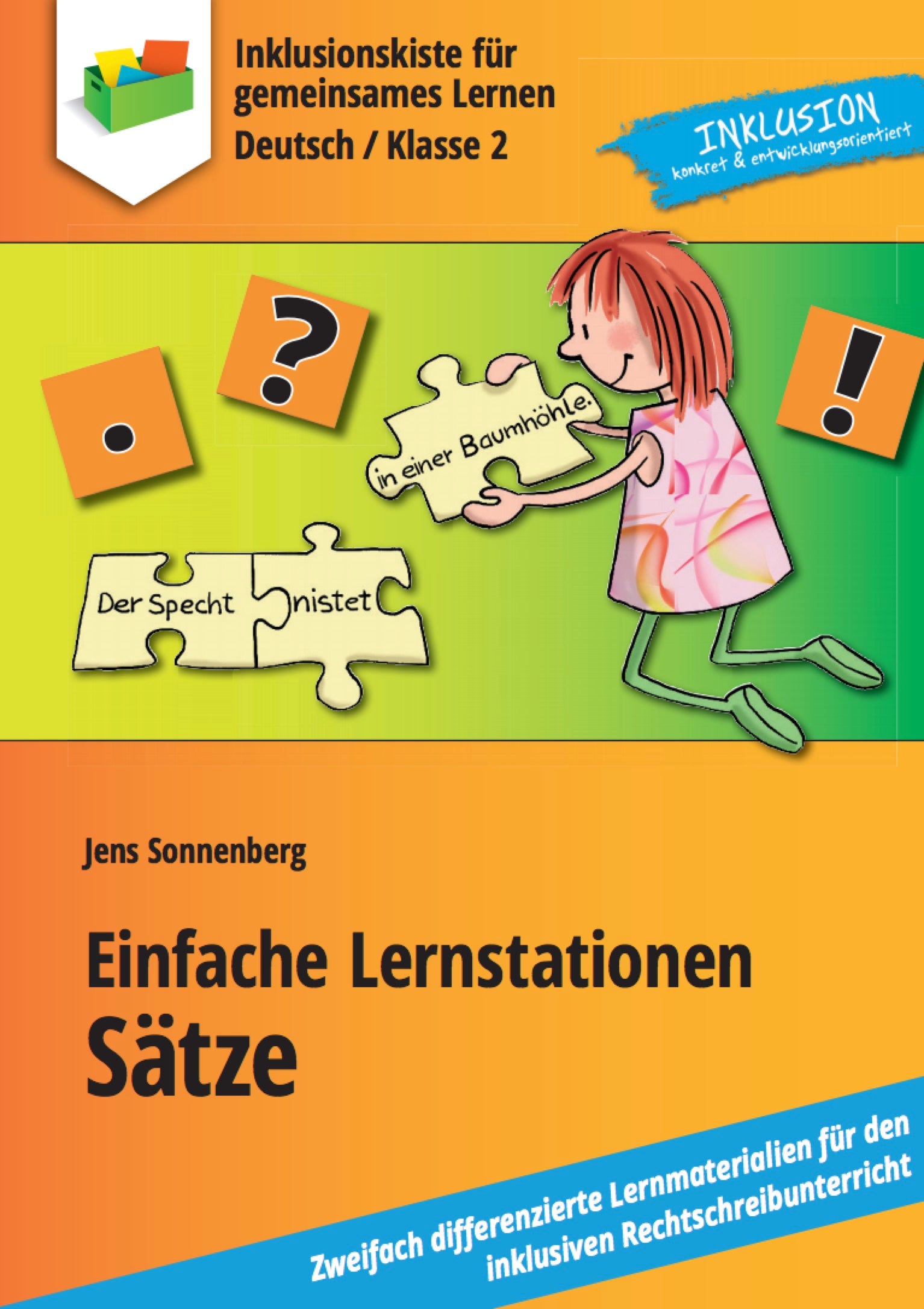 Cover eines E-Books für Grundschüler mit dem Titel 'Einfache Lernstationen: Sätze` von Jens Sonnenberg. Zu sehen ist eine Illustration eines Kindes mit drei Puzzlestücken, die die Satzteile 'Der Specht', `nistet` und 'in einer Baumhöhle' darstellen und das Zusammensetzen von Satzteilen darstellen sollen. Um da Mädchen befinden sich die Satzzeichensymbole `Punkt, Frage- und Ausrufezeichen`