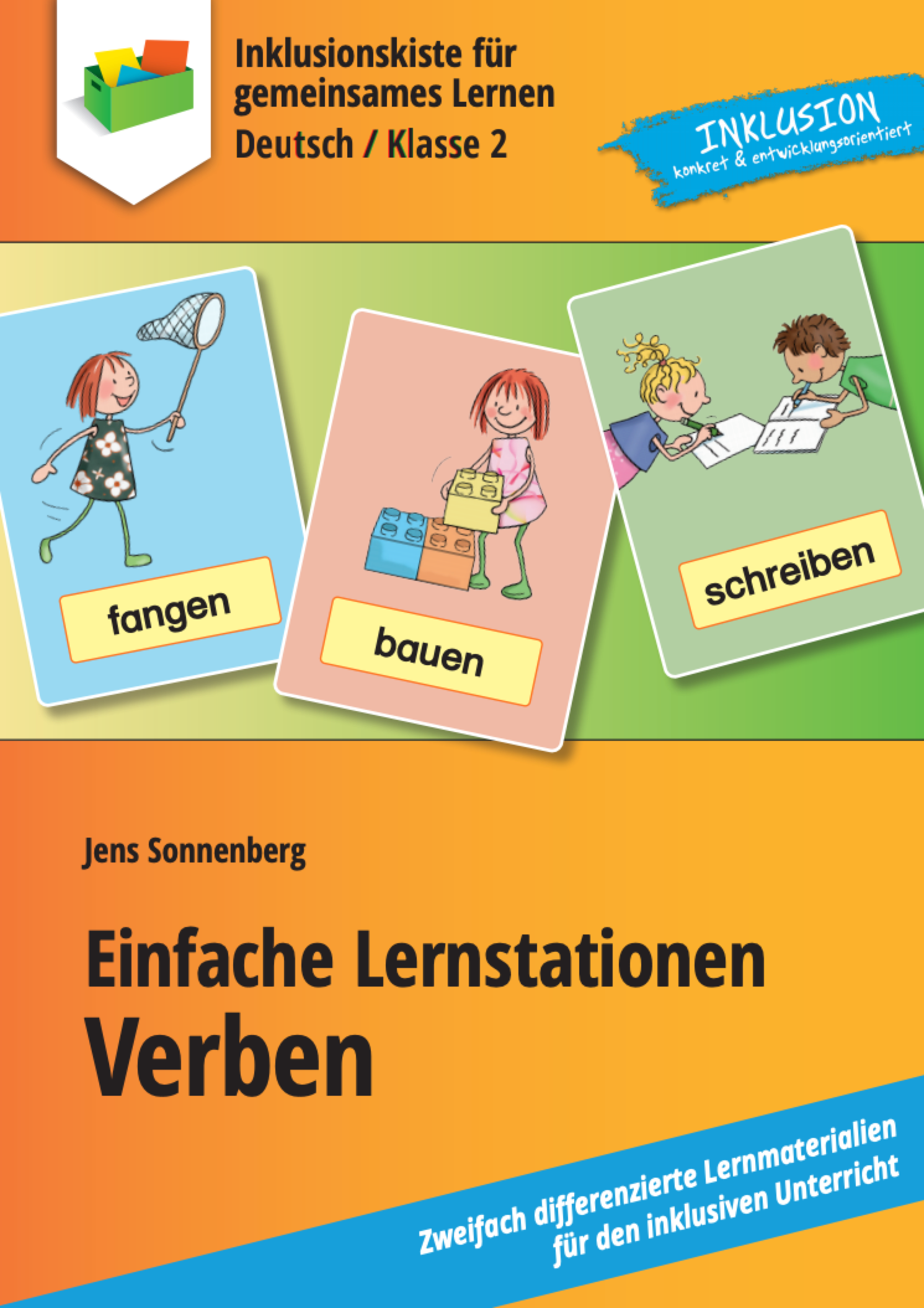E-Book-Cover mit dem Titel 'Einfache Lernstationen Verben' von Jens Sonnenberg. Drei Karten mit Illustrationen von Kindern, die verschiedene Aktionen ausführen: 'fangen', 'bauen', 'schreiben'. Am unteren Rand wird auf einem blauen Streifen der Untertitel `Zweifach differenzierte Lernmaterialien für den inklusiven Unterricht´ genannt.
