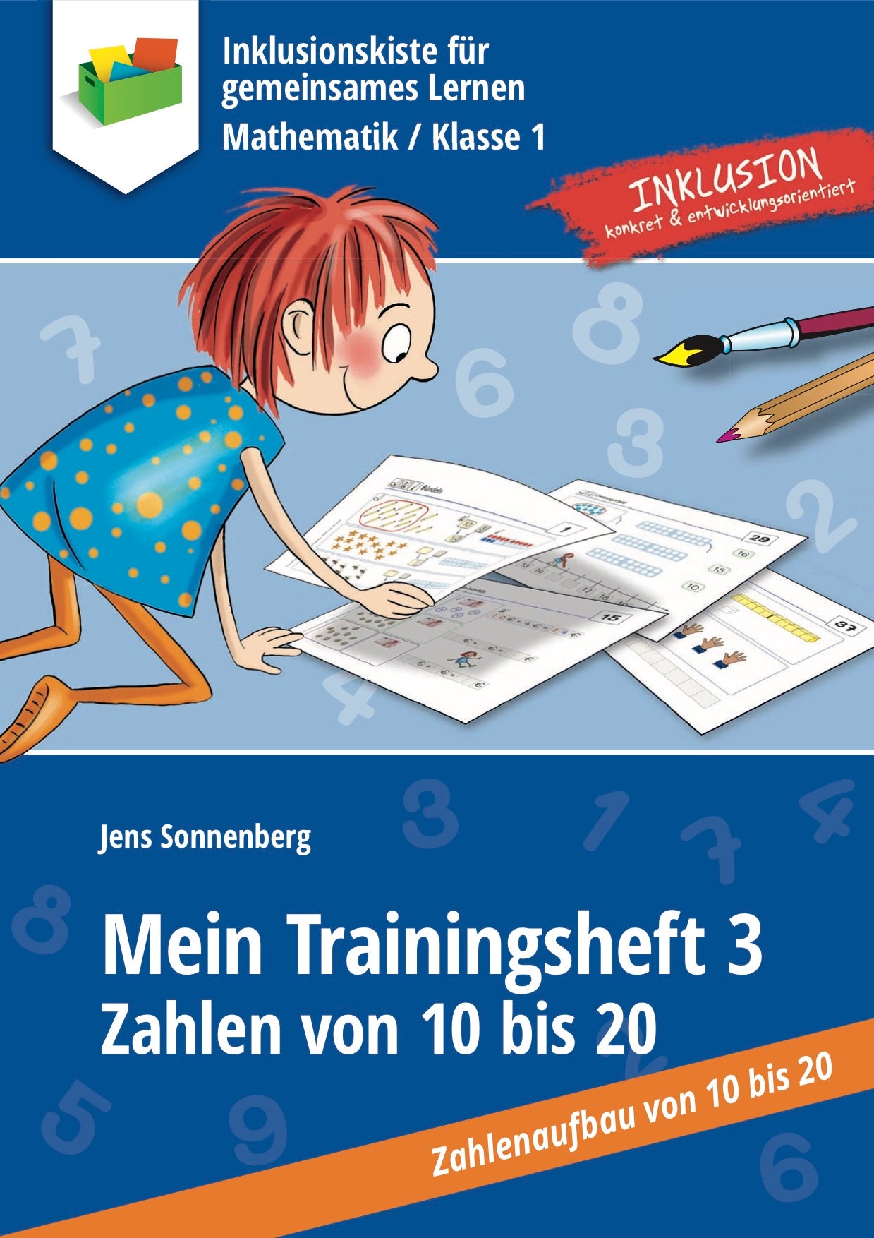 E-Book-Cover mit einem Kind, das konzentriert Arbeitsblätter bearbeitet. Titel: „Mein Trainingsheft 3 – Zahlen von 10 bis 20“ von Jens Sonnenberg. Fokus auf nicht-zählendes Rechnen im Zahlenraum bis 20, für inklusiven Matheunterricht Klasse 1