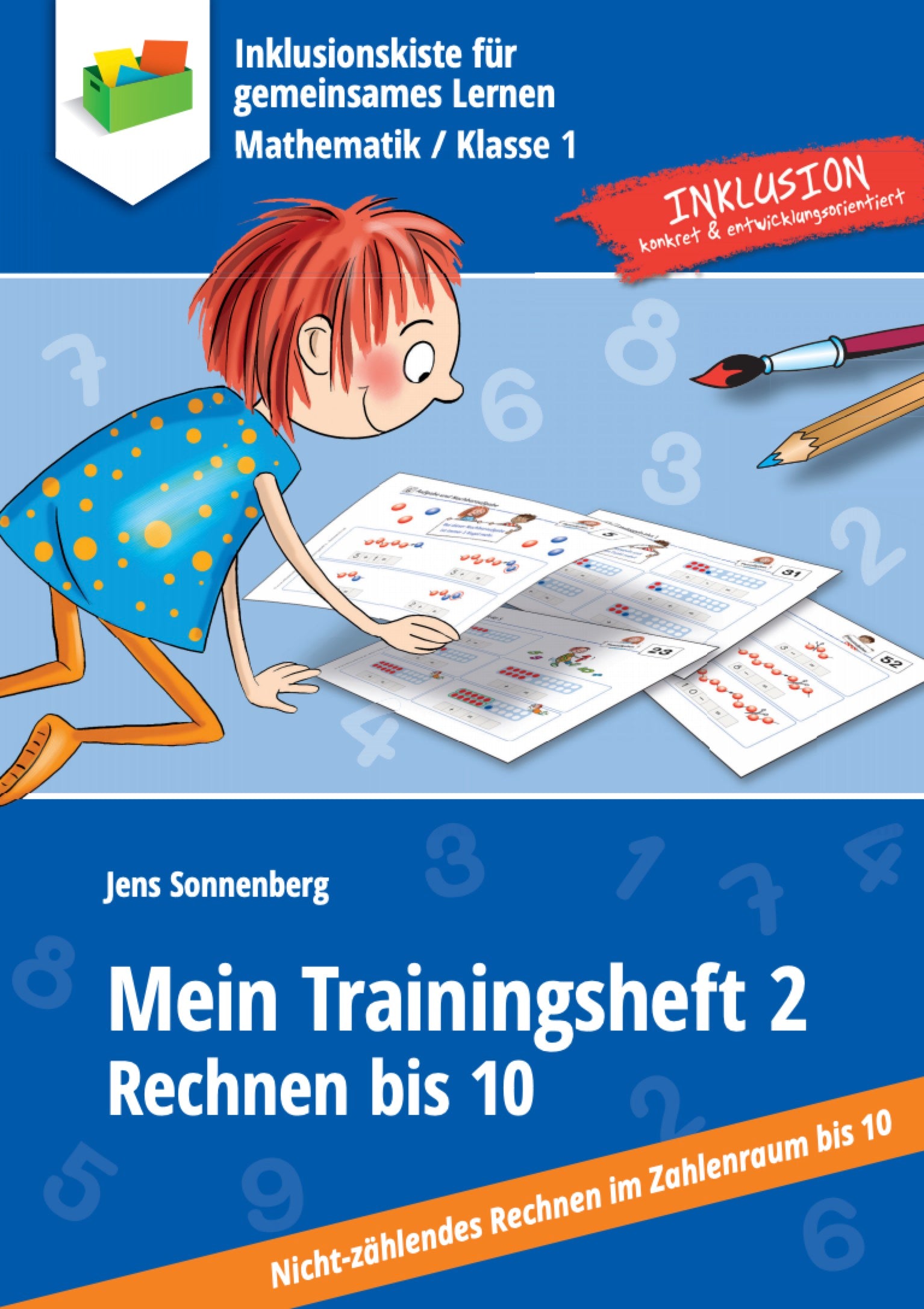E-Book-Cover mit einem Kind, das konzentriert Arbeitsblätter bearbeitet. Titel: „Mein Trainingsheft 2 – Rechnen bis 10“ von Jens Sonnenberg. Fokus auf nicht-zählendes Rechnen im Zahlenraum bis 20, für inklusiven Matheunterricht in Klasse 1