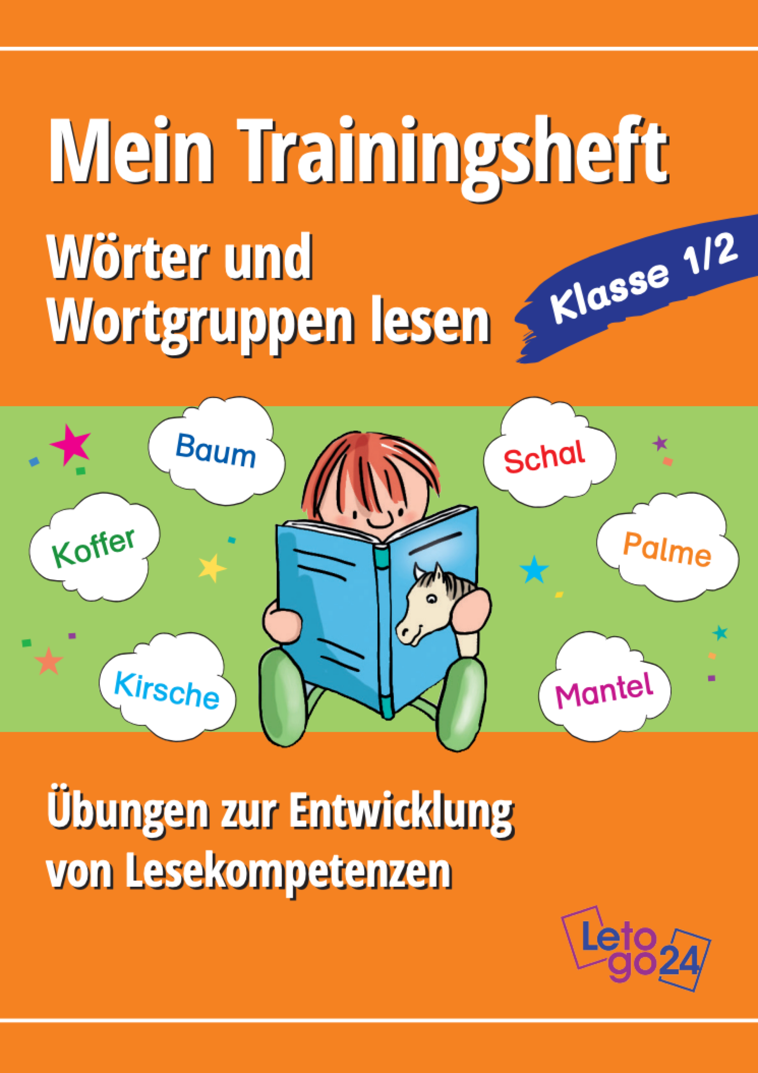 Cover des E-Books: `Mein Trainingsheft: Wörter und Wortgruppen lesen` von Letogo24. Die Grafik in der Mitte zeigt ein sitzendes Kind, das ein großes Buch vor sich hält und liest. Um das Kind befinden sich einfache Lesewörter in Gedankenblase.
