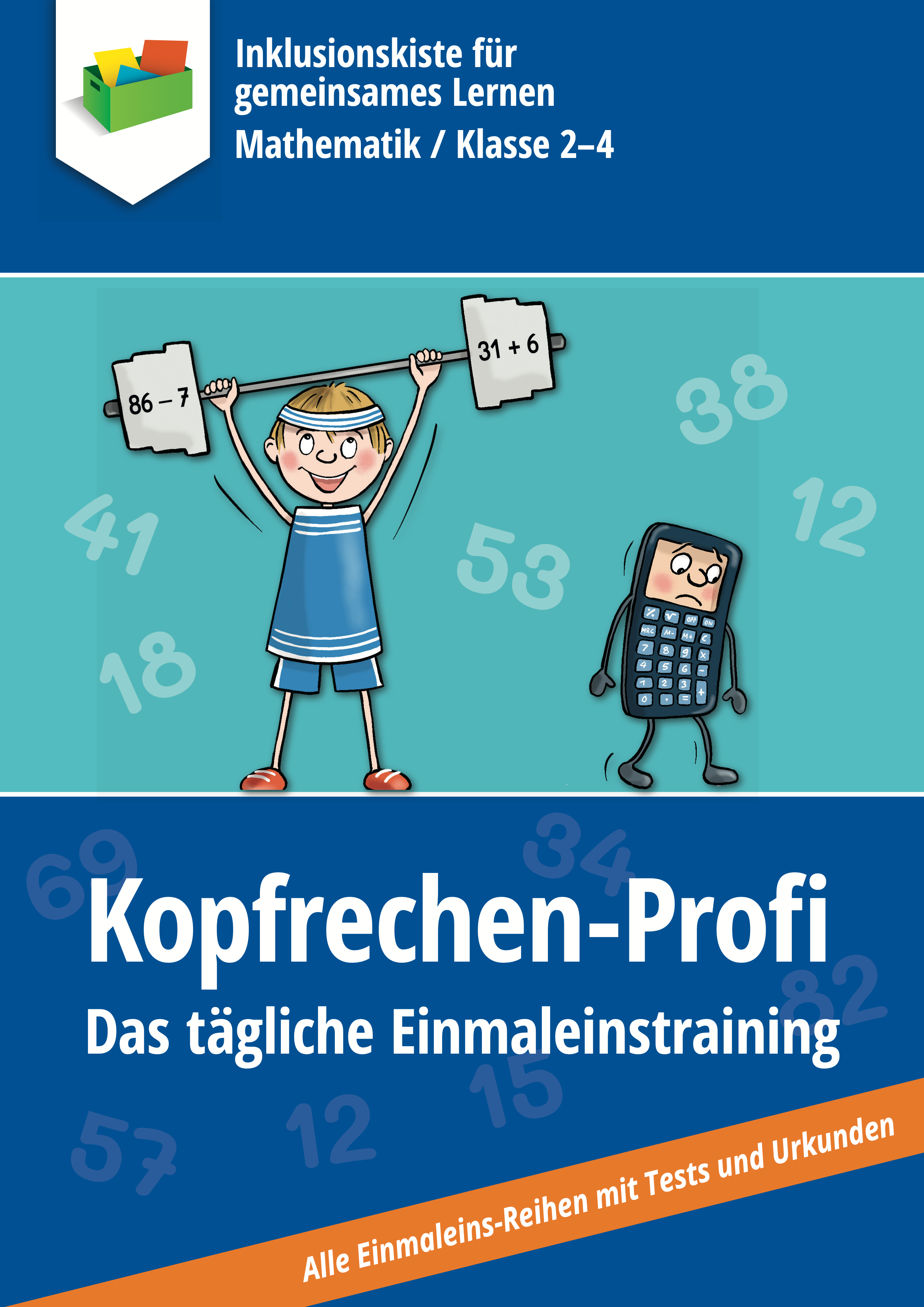 Cover des E-Books ›Kopfrechen-Profi – Das tägliche Einmaleinstraining‹ für die Klassen 2–4. Ein fröhlicher Grundschüler stemmt eine Hantel mit Rechenaufgaben, daneben steht ein trauriger Taschenrechner. Das Material bietet tägliches Kopfrechentraining zu allen Einmaleinsreihen mit Tests und Urkunden.