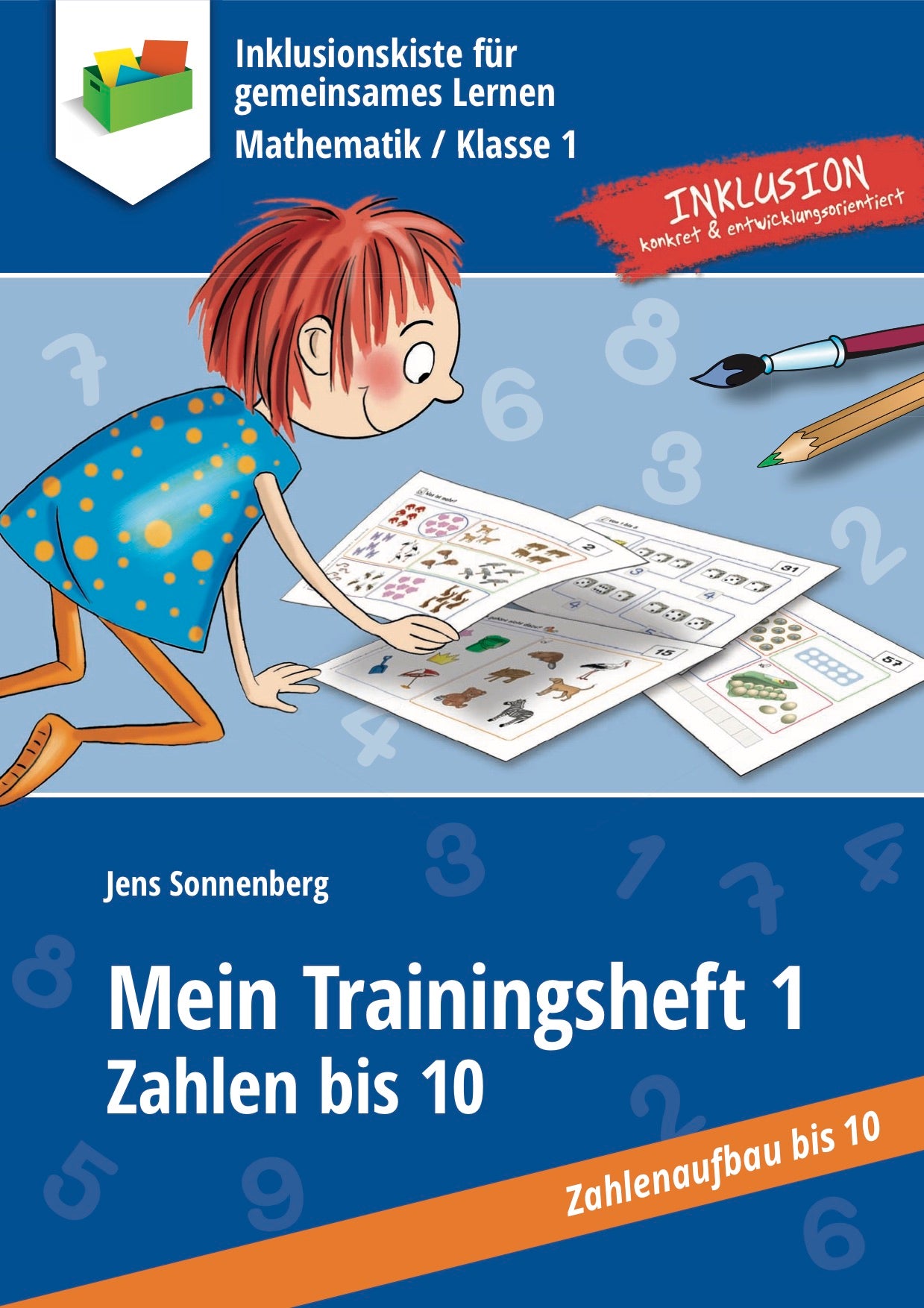 E-Book-Cover mit einem Kind, das konzentriert Arbeitsblätter bearbeitet. Titel: „Mein Trainingsheft 1 – Zahlen bis 10“ von Jens Sonnenberg. Fokus auf nicht-zählendes Rechnen im Zahlenraum bis 20, für inklusiven Matheunterricht in Klasse 1