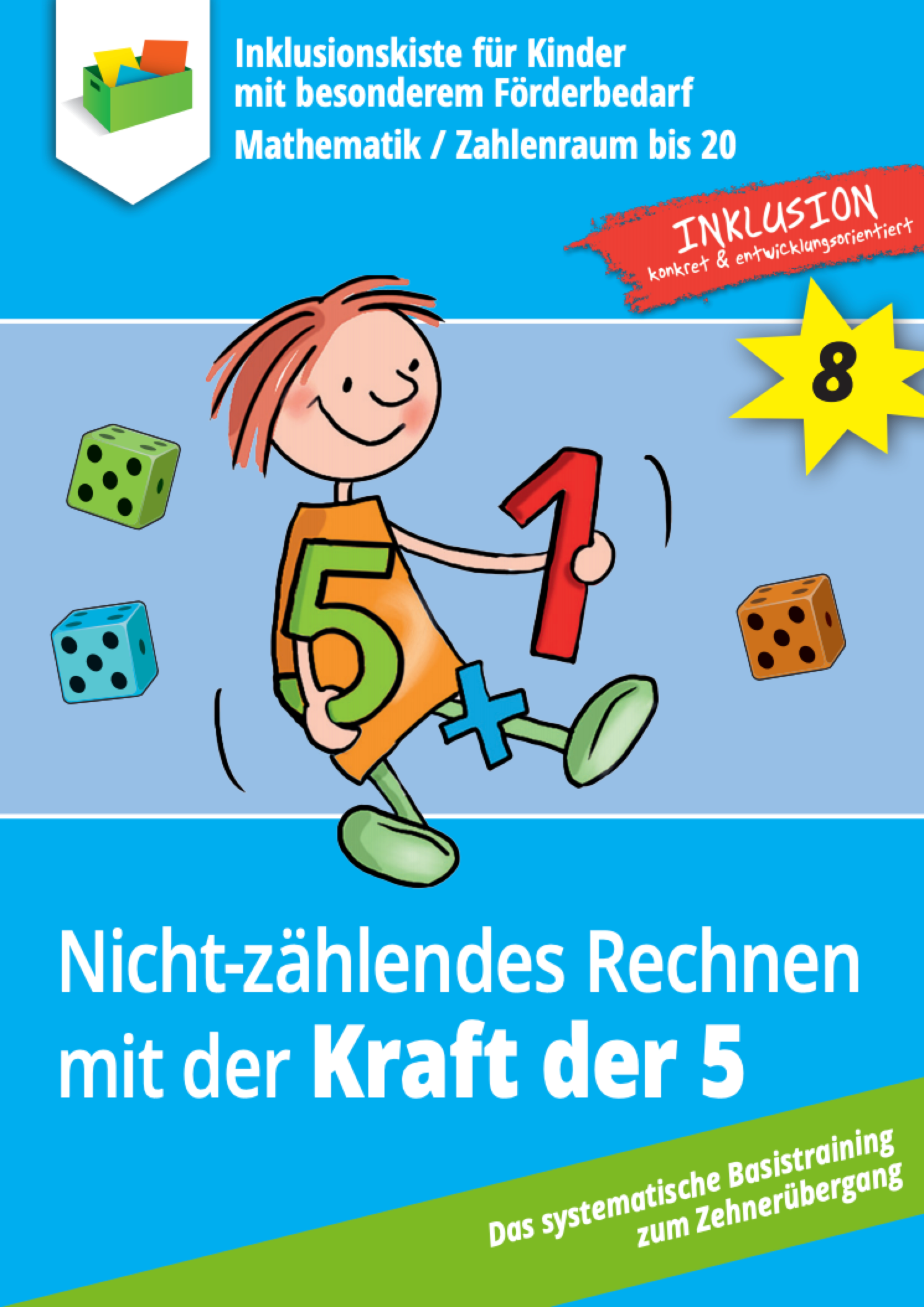 Cover des E-Books „Nicht-zählendes Rechnen mit der Kraft der 5“. Gezeigt wird ein fröhliches Kind mit Zahlen den Zahlen 5 und 1 in der Hand, umgeben von Würfeln. Untertitel: „Das systematische Basistraining zum Zehnerübergang“.